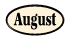 click to move to August of this year