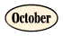 click to move to October of this year